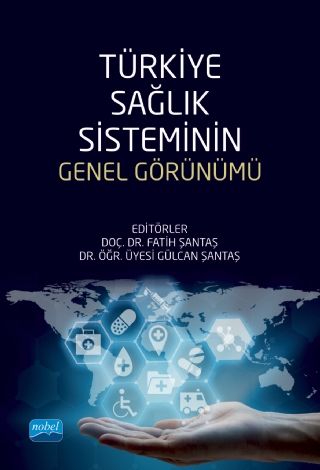 Nobel Türkiye Sağlık Sisteminin Genel Görünümü - Fatih Şantaş, Gülcan Şantaş Nobel Akademi Yayınları