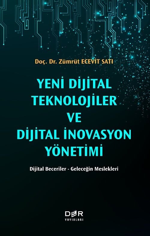 Der Yayınları Yeni Dijital Teknolojiler ve Dijital İnovasyon Yönetimi - Zümrüt Ecevit Satı Der Yayınları