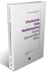 Adalet Uluslararası Ceza Mahkemesinin Devlet Egemenliğine Etkisi 2. Baskı - Selcen Erdal Adalet Yayınevi