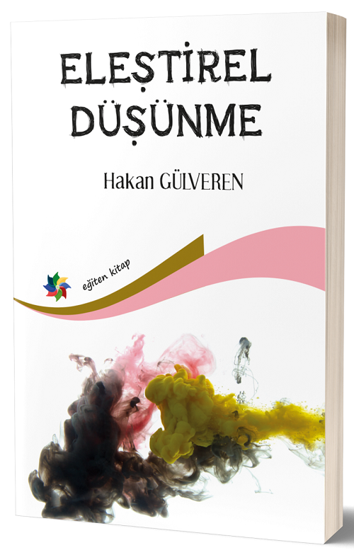 Eğiten Kitap Eleştirel Düşünme - Hakan Gülveren Eğiten Kitap