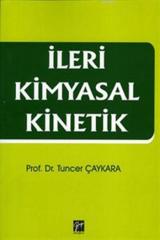 Gazi Kitabevi İleri Kimyasal Kinetik - Tuncer Çaykara Gazi Kitabevi