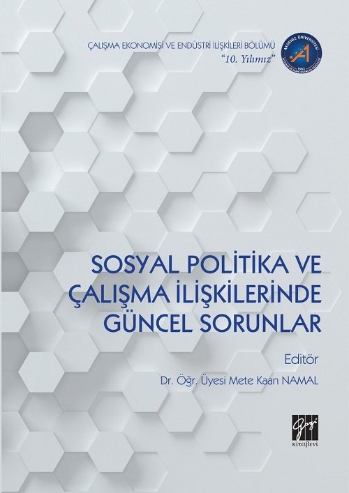 Gazi Kitabevi Sosyal Politika ve Çalışma İlişkilerinde Güncel Sorunlar - Mete Kaan Namal Gazi Kitabevi