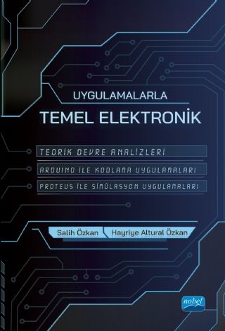 Nobel Uygulamalarla Temel Elektronik - Salih Özkan, Hayriye Altural Özkan Nobel Akademi Yayınları