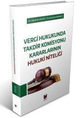 Adalet Vergi Hukukunda Takdir Komisyonu Kararlarının Hukuki Niteliği - Oğuzhan Aslan, Hüseyin Karakoç Adalet Yayınevi