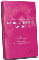 Hipokrat Adolesan Dönemden Menopoza Kadın ve Üreme Sağlığı - Tuğba Gürbüz, Nur Dokuzeylül Güngör Hipokrat Kitabevi