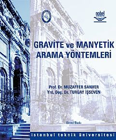 Nobel Gravite ve Manyetik Arama Yöntemleri - Muzaffer Sanver, Turgay İşseven Nobel Akademi Yayınları