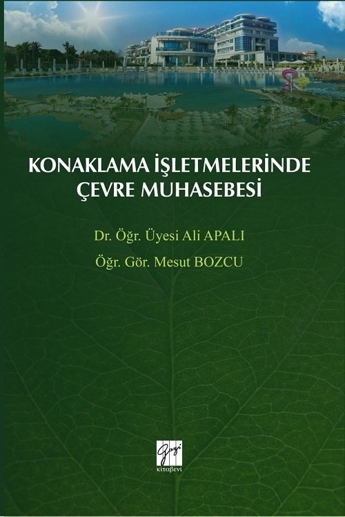 Gazi Kitabevi Konaklama İşletmelerinde Çevre Muhasebesi - Ali Apalı, Mesut Bozcu Gazi Kitabevi