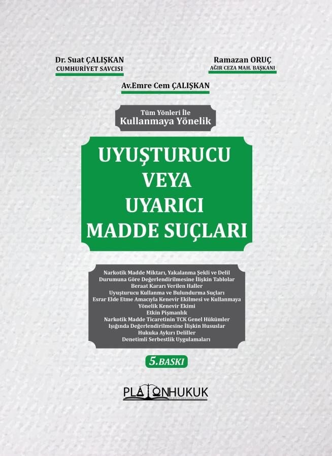 Platon Kullanmaya Yönelik Uyuşturucu veya Uyarıcı Madde Suçları - Suat Çalışkan, Emre Cem Çalışkan, Ramazan Oruç Platon Hukuk Yayınları