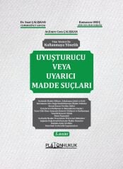 Platon Kullanmaya Yönelik Uyuşturucu veya Uyarıcı Madde Suçları - Suat Çalışkan, Emre Cem Çalışkan, Ramazan Oruç Platon Hukuk Yayınları