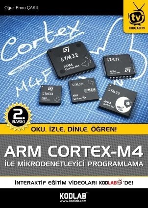 Kodlab Arm Cortex M4 ile Mikrodenetleyici Programlama 2. Baskı - Oğuz Emre Çakıl Kodlab Yayınları