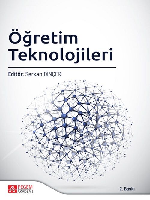 Pegem Öğretim Teknolojileri 2. Baskı - Serkan Dinçer Pegem Akademi Yayıncılık