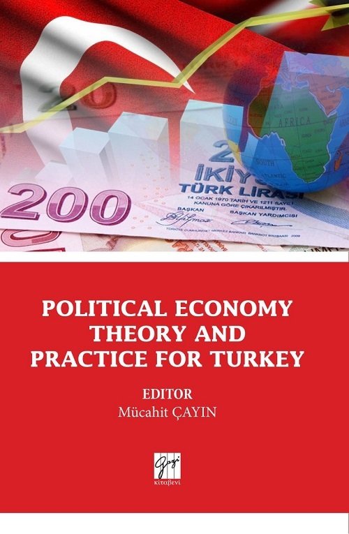 Gazi Kitabevi Political Economy Theory And Practice For Turkey - Mücahit Çayın Gazi Kitabevi