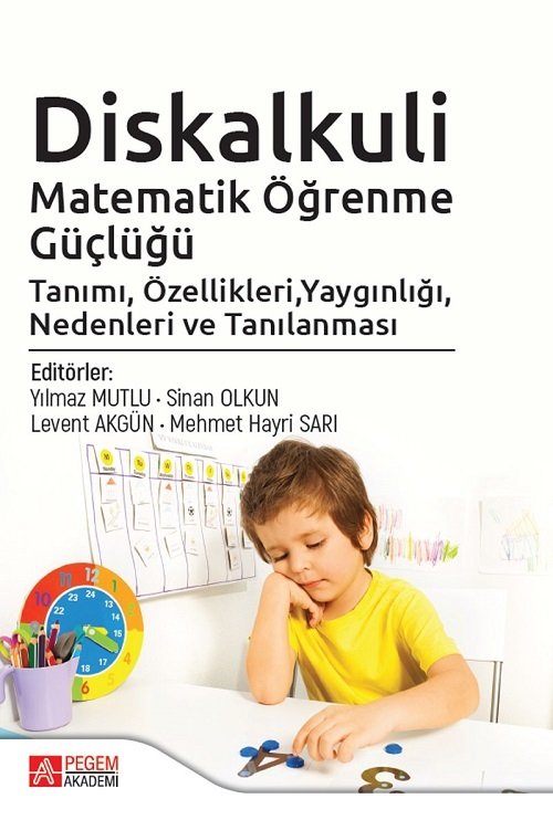 Pegem Diskalkuli Matematik Öğrenme Güçlüğü - Yılmaz Mutlu, Sinan Olkun Pegem Akademi Yayınları