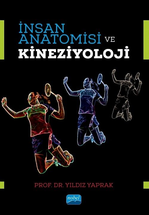 Nobel İnsan Anatomisi ve Kineziyoloji - Yıldız Yaprak Nobel Akademi Yayınları