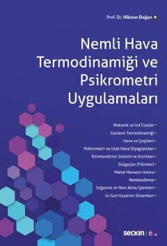 Seçkin Nemli Hava Termodinamiği ve Psikrometri Uygulamaları - Hikmet Doğan Seçkin Yayınları