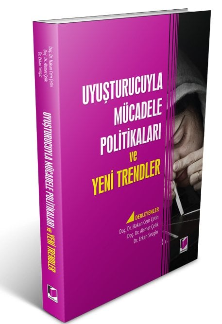 Adalet Uyuşturucuyla Mücadele Politikaları ve Yeni Trendler - Hakan Cem Çetin, Ahmet Çelik Adalet Yayınevi