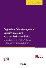 Seçkin Sağ Kalan Eşin Mirasçılığına Edinilmiş Mallara Katılma Rejiminin Etkisi 2. Baskı - Zeynep Özcan Seçkin Yayınları