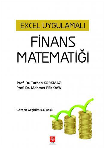 Ekin Excel Uygulamalı Finans Matematiği 4. Baskı - Turhan Korkmaz Ekin Yayınları