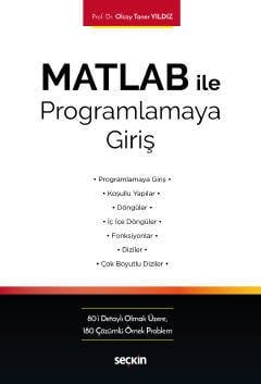 Seçkin MATLAB ile Programlamaya Giriş - Olcay Taner Yıldız Seçkin Yayınları