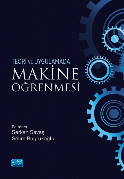 Nobel Makine Öğrenmesi - Serkan Savaş, Selim Buyrukoğlu Nobel Akademi Yayınları