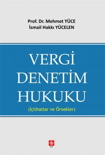 Ekin Vergi Denetim Hukuku ( İçtihatlar ve Örnekler ) - Mehmet Yüce Ekin Yayınları