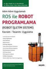 Seçkin ROS ile Robot Programlama - Uğur Yayan, A. Taha Arslan, Hikmet Yücel, Hakan Gençtürk ​Seçkin Yayınları