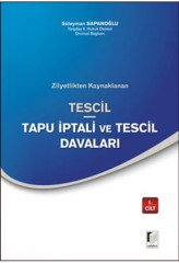 Adalet Zilyetlikten Kaynaklanan Tescil Tapu İptali ve Tescil Davaları - Süleyman Sapanoğlu Adalet Yayınevi