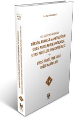 Adalet Türkiye Anayasa Mahkemesi'nin Siyasi Partilerin Kapatılması, Siyasi Partilere İhtar Verilmesi ve Siyasi Partilerle İlgili Diğer Kararları 4 - Ferhat Uslu Adalet Yayınevi