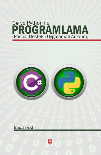 Ekin C# ve Python ile Programlama ( Pascal Destekli Uygulamalı Anlatım ) - İsmail Sarı Ekin Yayınları