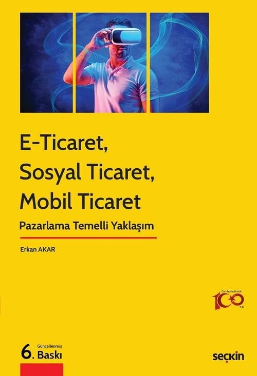 Seçkin E–Ticaret, Sosyal Ticaret, Mobil Ticaret 6. Baskı - Erkan Akar Seçkin Yayınları