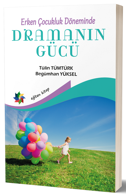 Eğiten Kitap Erken Çocukluk Döneminde Dramanın Gücü - Begümhan Yılmaz, Tülün Tümtürk Eğiten Kitap