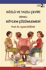 Siyasal Kitabevi Sözlü ve Yazılı Çeviri Odaklı Söylem Çözümlemesi 2. Baskı - Aymil Doğan Siyasal Kitabevi Yayınları