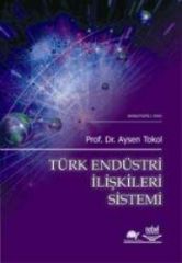 Nobel Türk Endüstri İlişkileri Sistemi - Aysen Tokol Nobel Akademi Yayınları