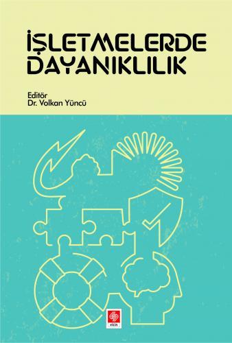 Ekin İşletmelerde Dayanıklılık - Volkan Yüncü Ekin Yayınları