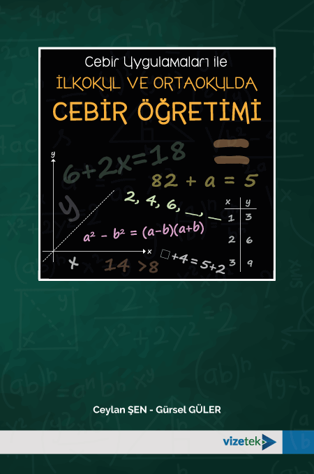 Vizetek Cebir Uygulamaları ile İlkokul ve Ortaokulda Cebir Öğretimi - Gürsel Güler, Ceylan Şen Vizetek Yayıncılık