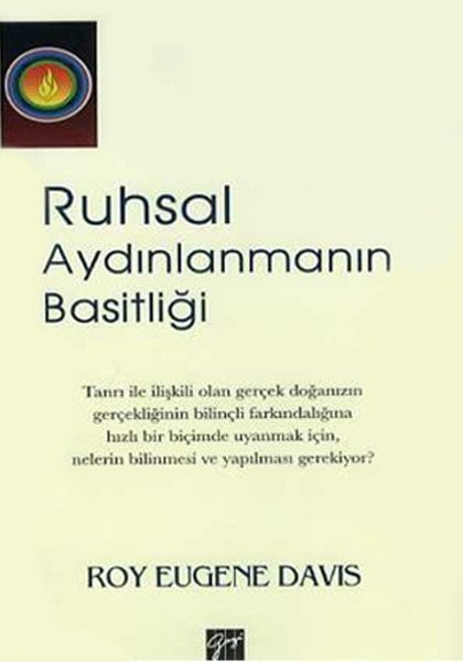 Gazi Kitabevi Ruhsal Aydınlanmanın Basitliği - Roy Eugene Davis Gazi Kitabevi