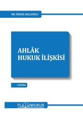 Platon Ahlak Hukuk İlişkisi - İsmail Kıllıoğlu Platon Hukuk Yayınları