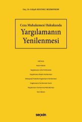 Seçkin Ceza Muhakemesi Hukukunda Yargılamanın Yenilenmesi - Gülşah Bostancı Bozbayındır Seçkin Yayınları