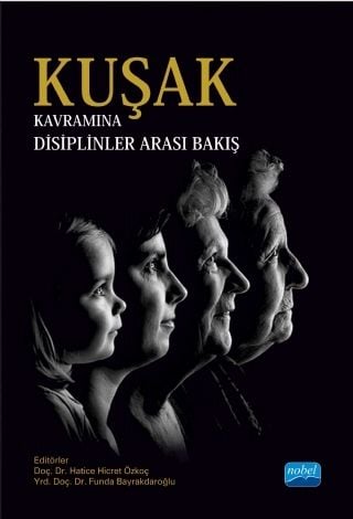 Nobel Kuşak Kavramına Disiplinler Arası Bakış - Hatice Hicret Özkoç, Funda Bayrakdaroğlu Nobel Akademi Yayınları