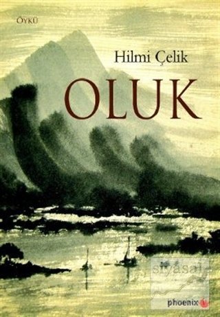 Oluk - Hilmi Çelik Phoenix Yayınları