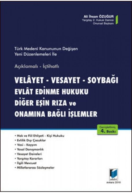 Adalet Velayet Vesayet Soybağı Evlat Edinme Hukuku Diğer Eşin Rıza ve Onamına Bağlı İşlemler - Ali İhsan Özuğur Adalet Yayınevi