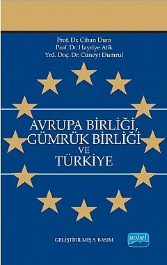 Nobel Avrupa Birliği Gümrük Birliği ve Türkiye - Cihan Dura, Hayriye Atik Nobel Akademi Yayınları