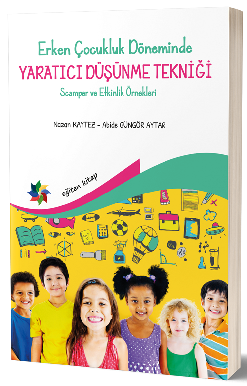 Eğiten Kitap Erken Çocukluk Döneminde Yaratıcı Düşünme Tekniği - Nazan Kaytez,  Abide Güngör Aytar Eğiten Kitap