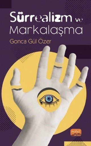 Nobel Sürrealizm ve Markalaşma - Gonca Gül Özer Nobel Bilimsel Eserler