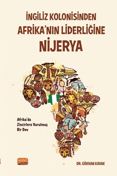 Nobel İngiliz Kolonisinden Afrika Liderliğine Nijerya - Gökhan Kavak Nobel Bilimsel Eserler