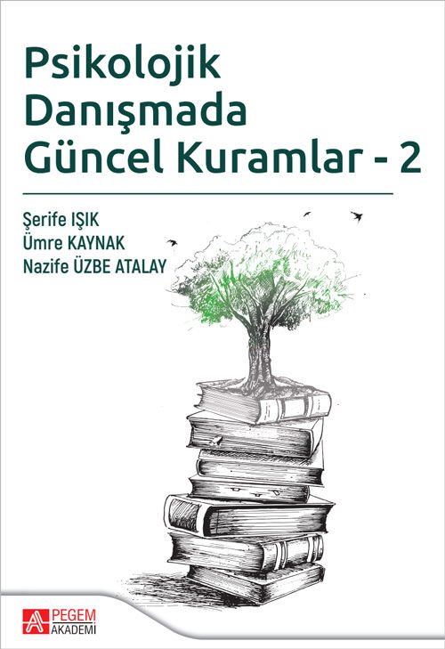 Pegem Psikolojik Danışmada Güncel Kuramlar-2 - Şerife Işık Pegem Akademi Yayıncılık