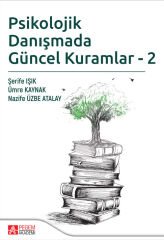 Pegem Psikolojik Danışmada Güncel Kuramlar-2 - Şerife Işık Pegem Akademi Yayıncılık