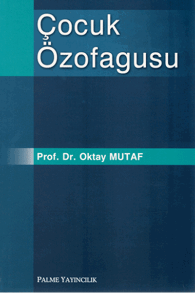 Palme Çocuk Özofagusu - Oktay Mutaf Palme Akademik Yayınları