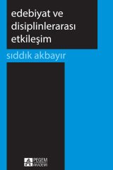 Pegem Edebiyat ve Disiplinlerarası Etkileşim - Sıddık Akbayır Pegem Akademi Yayınları