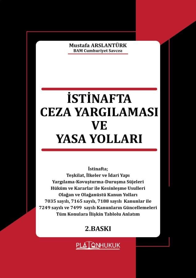 Platon İstinafta Ceza Yargılaması ve Yasa Yolları - Mustafa Arslantürk Platon Hukuk Yayınları